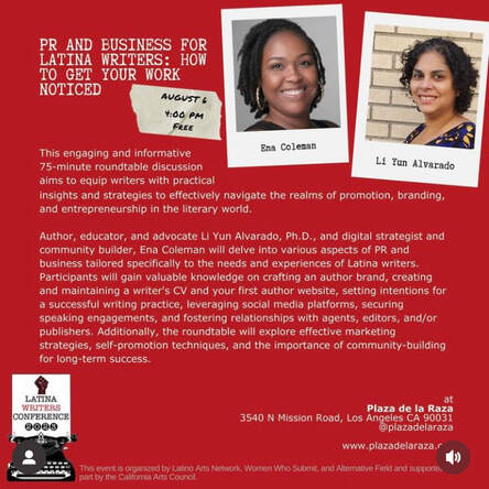 Flyer for Roundtable at the Latina Writers Conference: PR and Business for Latina Writers: How to Get Your Work Noticed Li Yun Alvarado & Ena Coleman