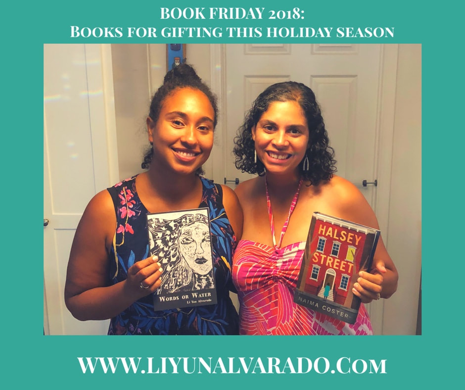 Book Friday: Books for Gifting this Holiday Season. Novelist Naima Coster & Poet Li Yun Alvarado