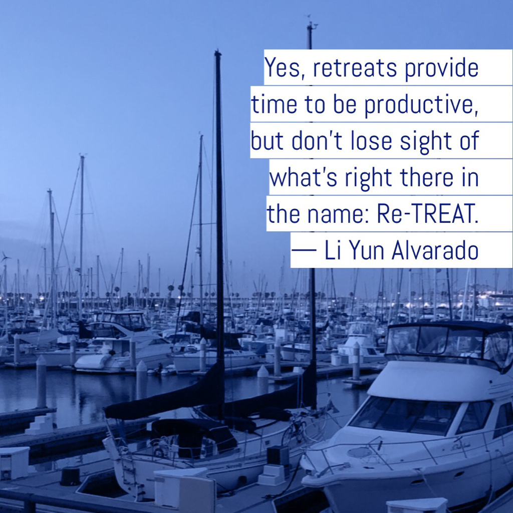 Boats in a marina with the caption: Yes, retreats provide time to be productive, but don’t lose sight of what’s right there in the name: Re-TREAT.