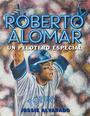 Book Cover: Roberto Alomar: Un Peloterro Especial by Jossie Alvarado